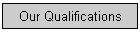 Our Qualifications